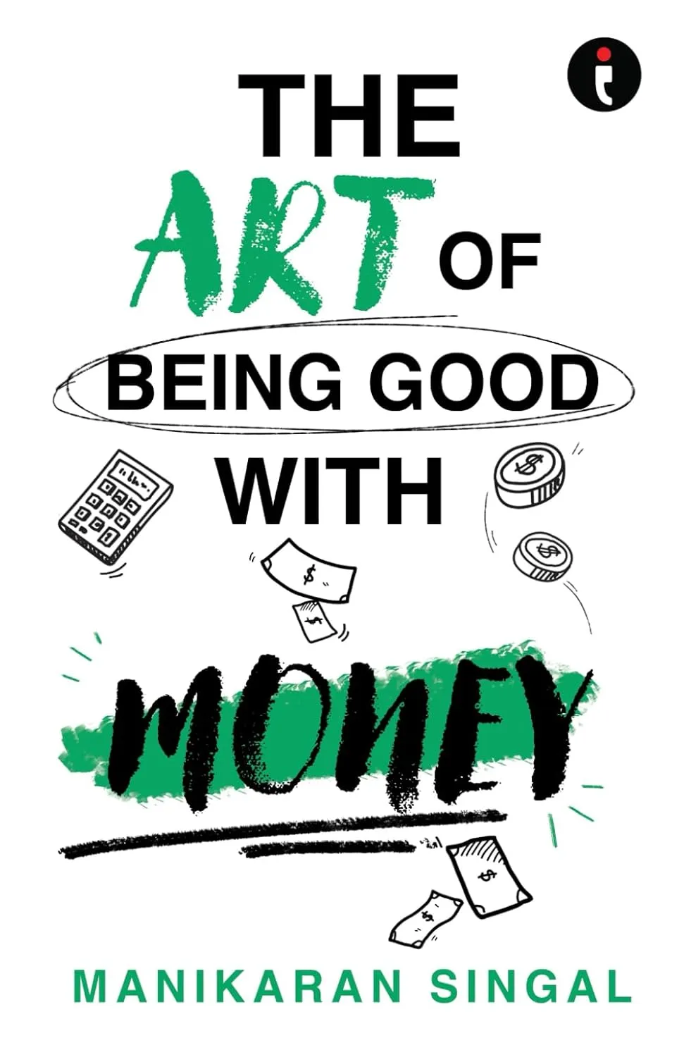 The Art Of Being Good With Money