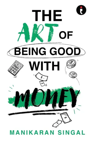 The Art Of Being Good With Money